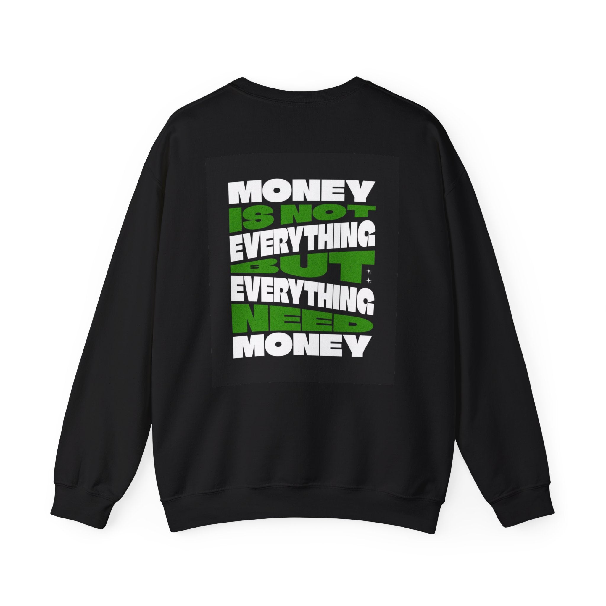 Limitless Crewneck Sweatshirt — Back Print 'Money Is Not Everything, Everything Need Money' Motivational Pullover